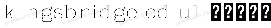 kingsbridge cd ul字体转换